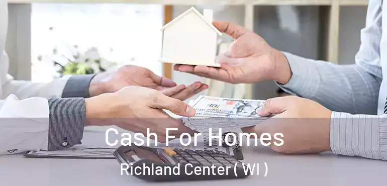  Cash For Homes Richland Center ( WI )