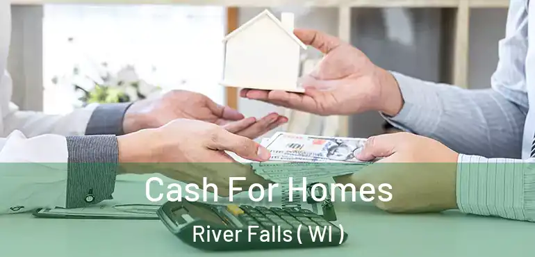  Cash For Homes River Falls ( WI )