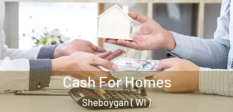 Cash For Homes Sheboygan ( WI )
