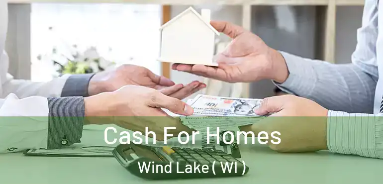  Cash For Homes Wind Lake ( WI )