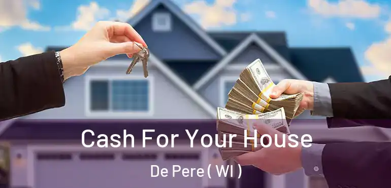  Cash For Your House De Pere ( WI )