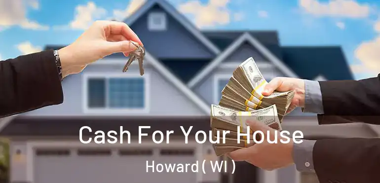  Cash For Your House Howard ( WI )