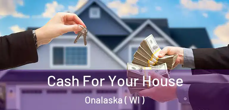  Cash For Your House Onalaska ( WI )