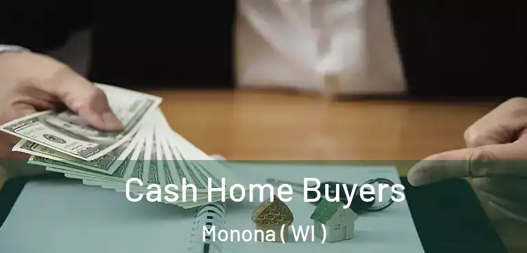  Cash Home Buyers Monona ( WI )