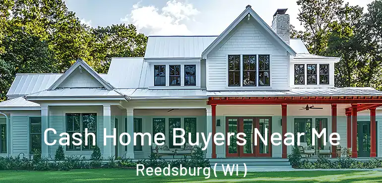  Cash Home Buyers Near Me Reedsburg ( WI )