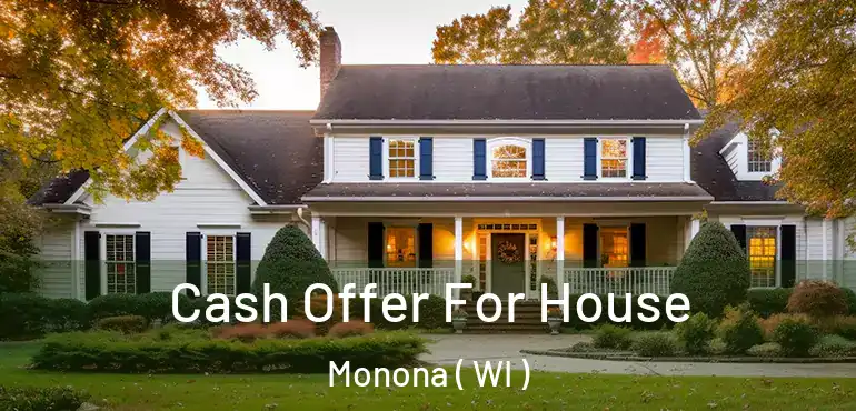 Cash Offer For House Monona ( WI )