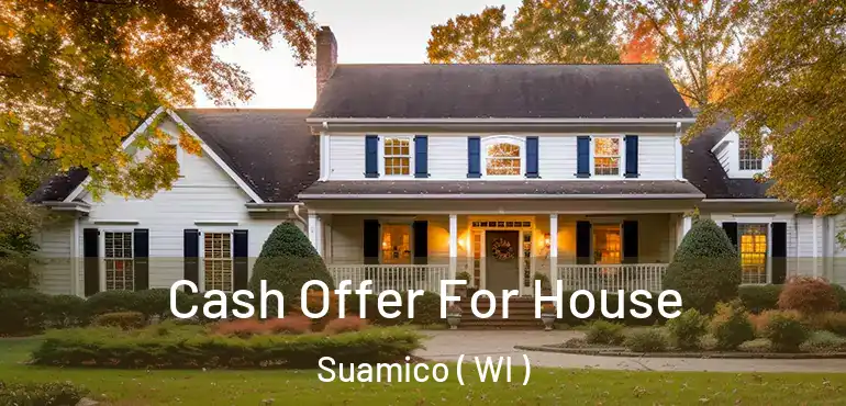  Cash Offer For House Suamico ( WI )