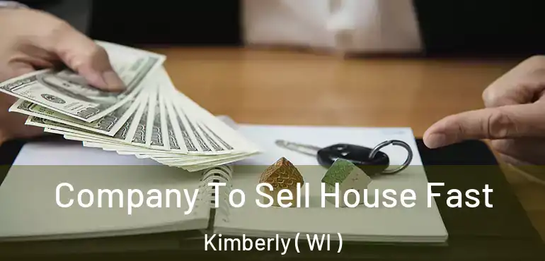  Company To Sell House Fast Kimberly ( WI )