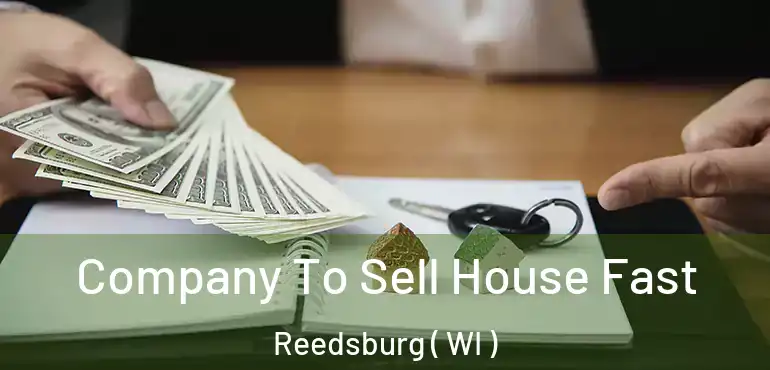  Company To Sell House Fast Reedsburg ( WI )