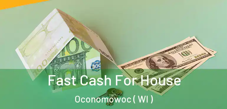  Fast Cash For House Oconomowoc ( WI )
