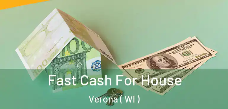  Fast Cash For House Verona ( WI )