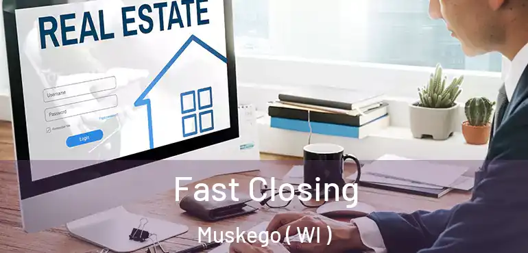  Fast Closing Muskego ( WI )