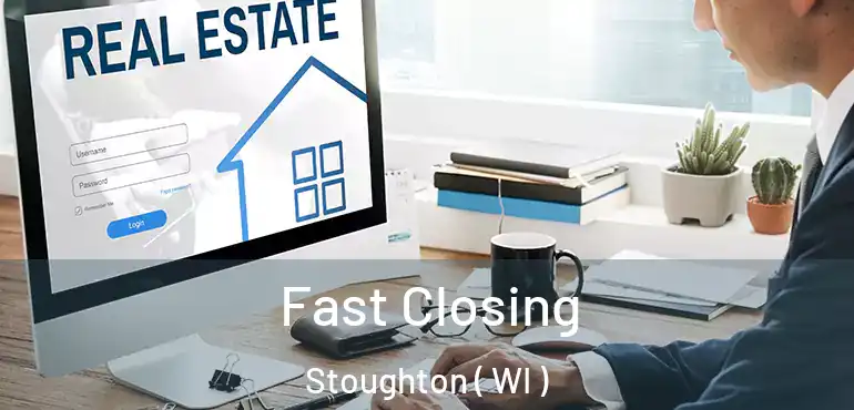  Fast Closing Stoughton ( WI )