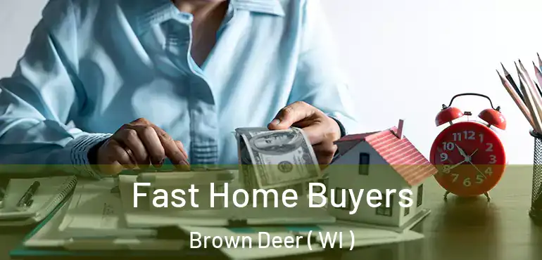  Fast Home Buyers Brown Deer ( WI )