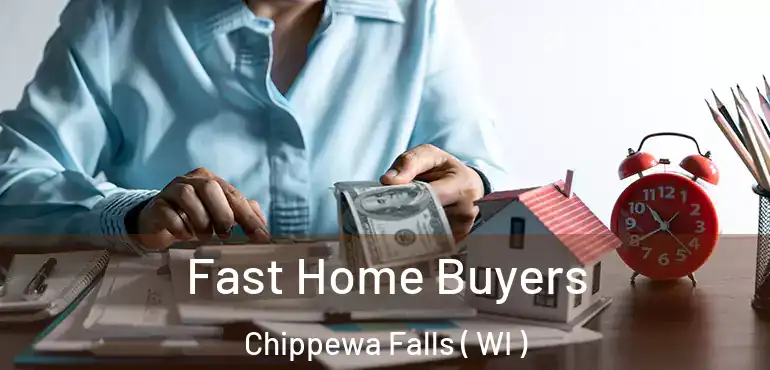  Fast Home Buyers Chippewa Falls ( WI )