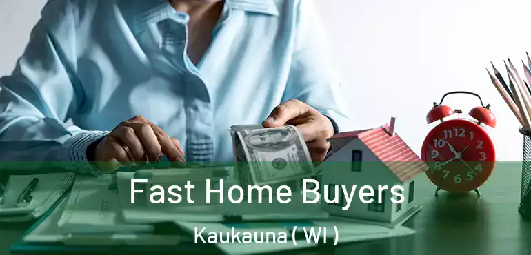  Fast Home Buyers Kaukauna ( WI )