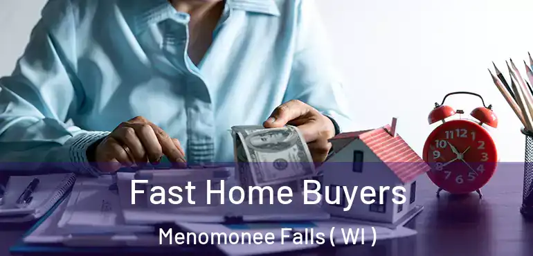  Fast Home Buyers Menomonee Falls ( WI )