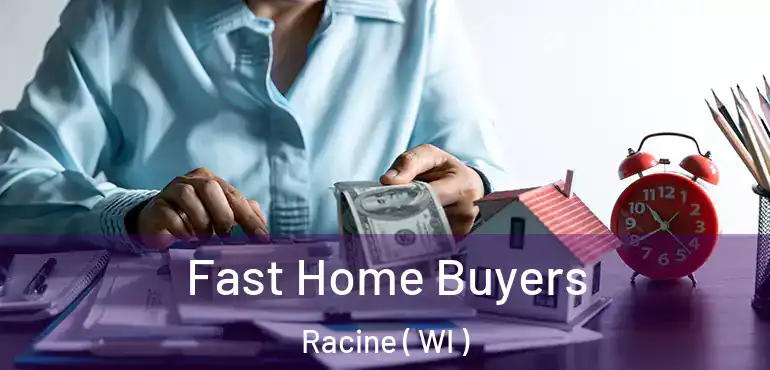  Fast Home Buyers Racine ( WI )