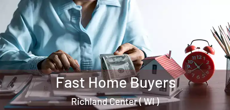  Fast Home Buyers Richland Center ( WI )