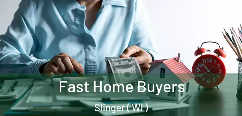  Fast Home Buyers Slinger ( WI )