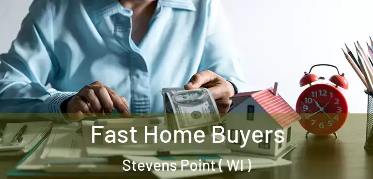  Fast Home Buyers Stevens Point ( WI )