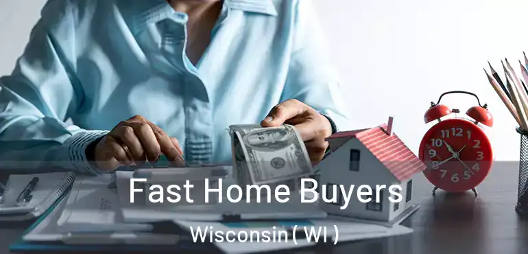  Fast Home Buyers Wisconsin ( WI )