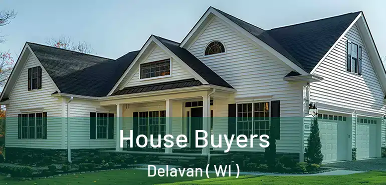  House Buyers Delavan ( WI )
