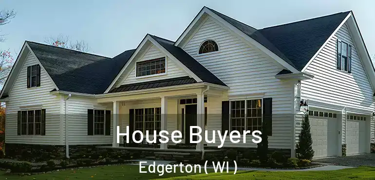  House Buyers Edgerton ( WI )