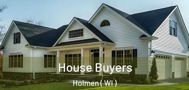  House Buyers Holmen ( WI )