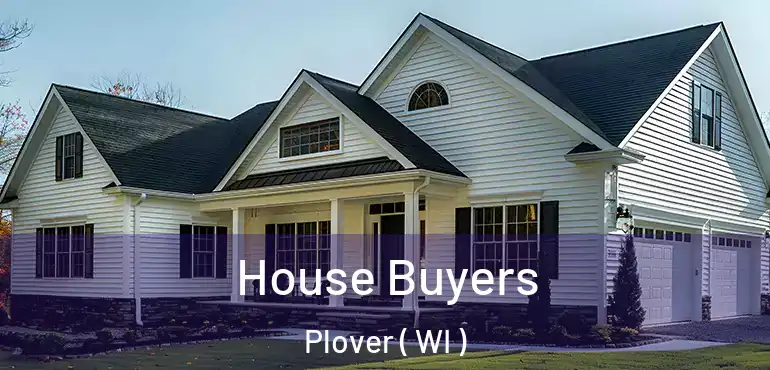  House Buyers Plover ( WI )