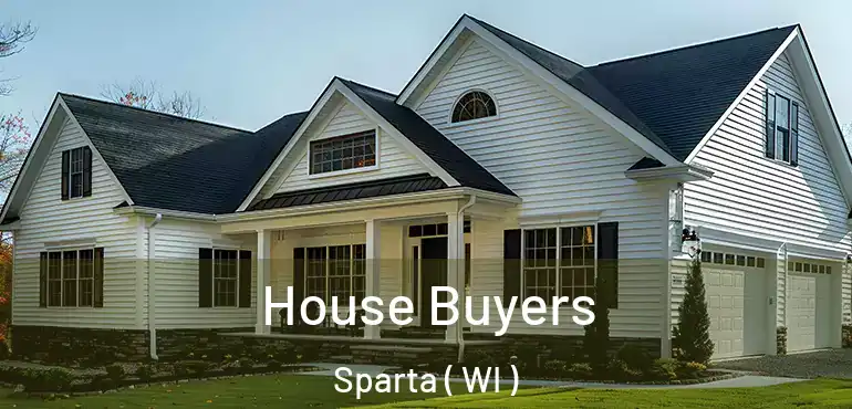  House Buyers Sparta ( WI )