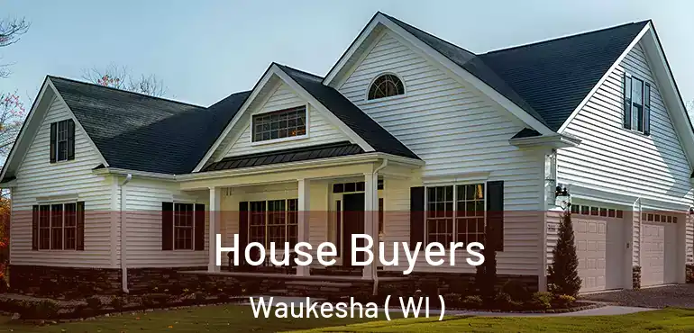  House Buyers Waukesha ( WI )