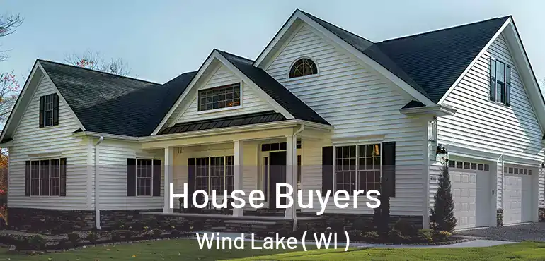  House Buyers Wind Lake ( WI )