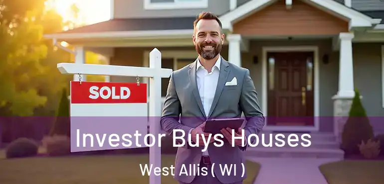  Investor Buys Houses West Allis ( WI )