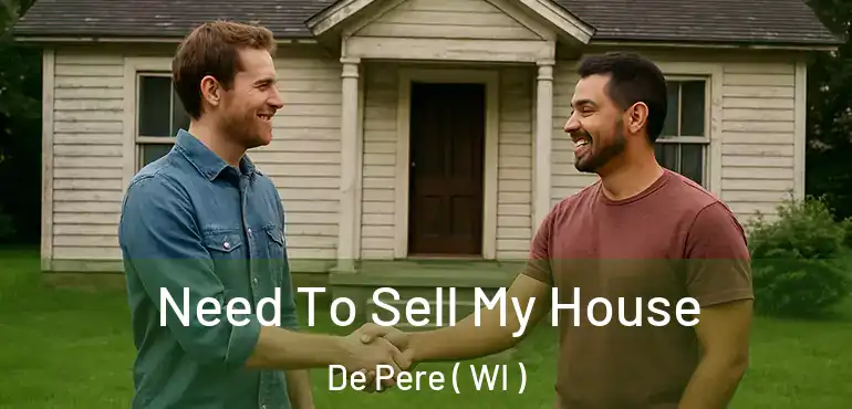  Need To Sell My House De Pere ( WI )