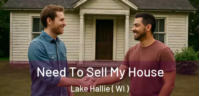  Need To Sell My House Lake Hallie ( WI )