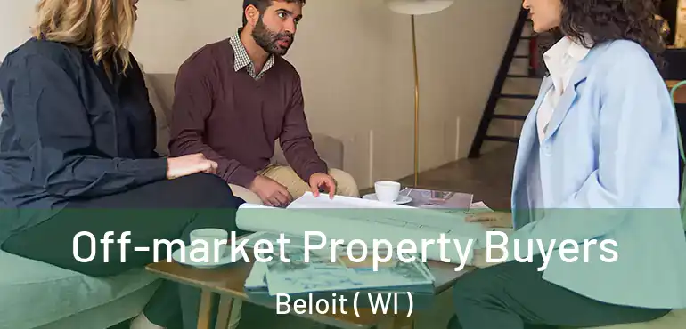  Off-market Property Buyers Beloit ( WI )