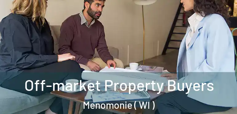  Off-market Property Buyers Menomonie ( WI )