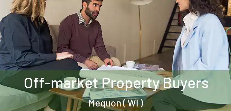  Off-market Property Buyers Mequon ( WI )