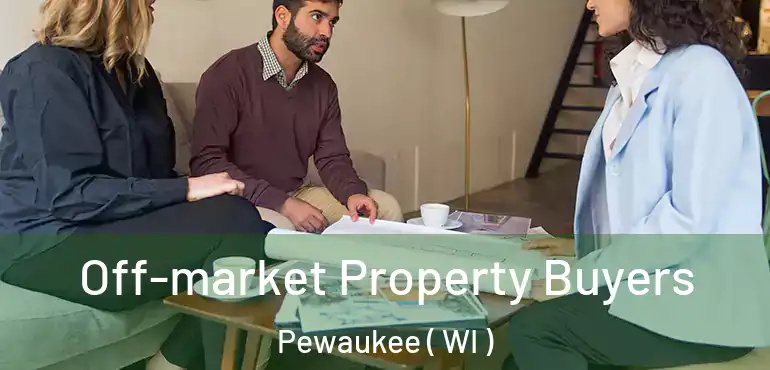  Off-market Property Buyers Pewaukee ( WI )