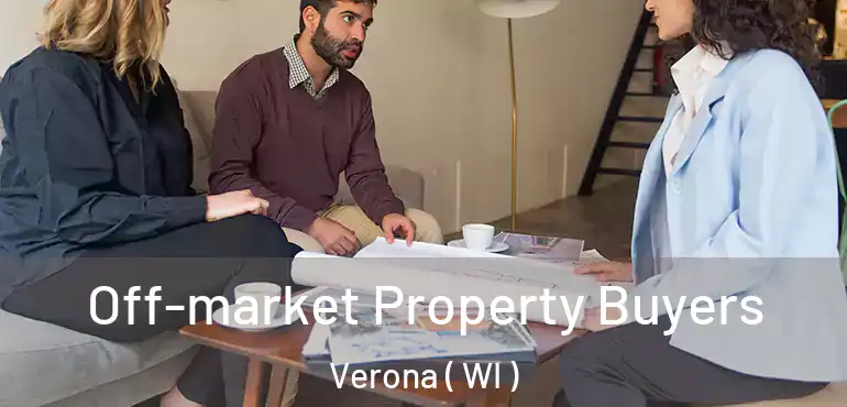  Off-market Property Buyers Verona ( WI )
