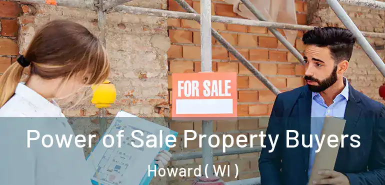  Power of Sale Property Buyers Howard ( WI )