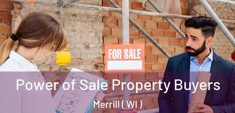  Power of Sale Property Buyers Merrill ( WI )