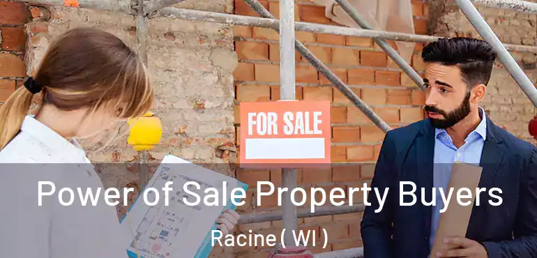  Power of Sale Property Buyers Racine ( WI )