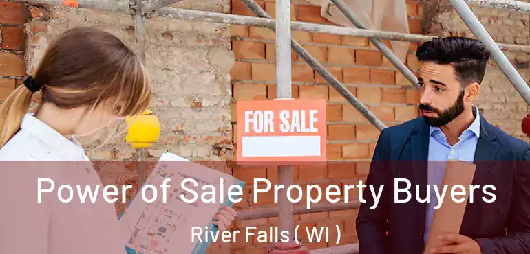  Power of Sale Property Buyers River Falls ( WI )