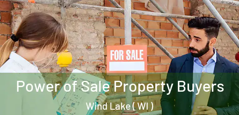  Power of Sale Property Buyers Wind Lake ( WI )
