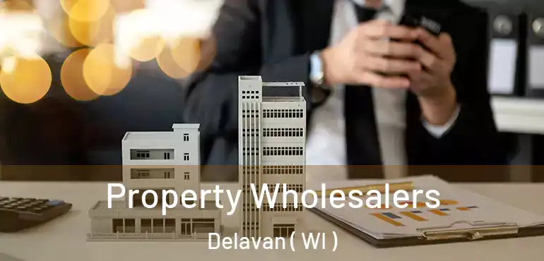  Property Wholesalers Delavan ( WI )