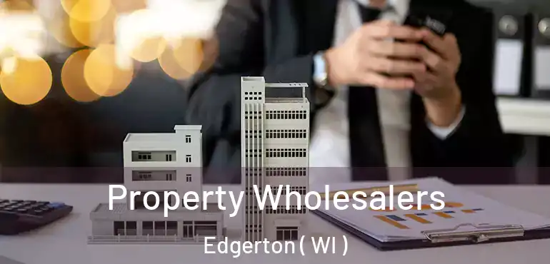  Property Wholesalers Edgerton ( WI )
