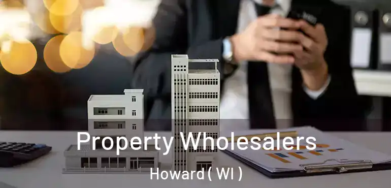  Property Wholesalers Howard ( WI )