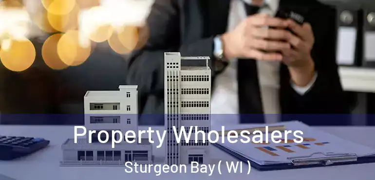  Property Wholesalers Sturgeon Bay ( WI )